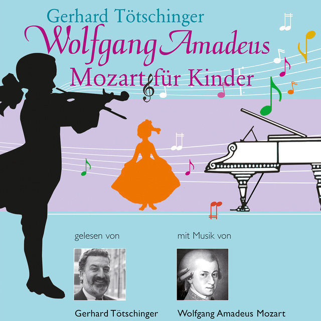 Gerhard Tötschinger - Wolfgang Amadeus Mozart für Kinder