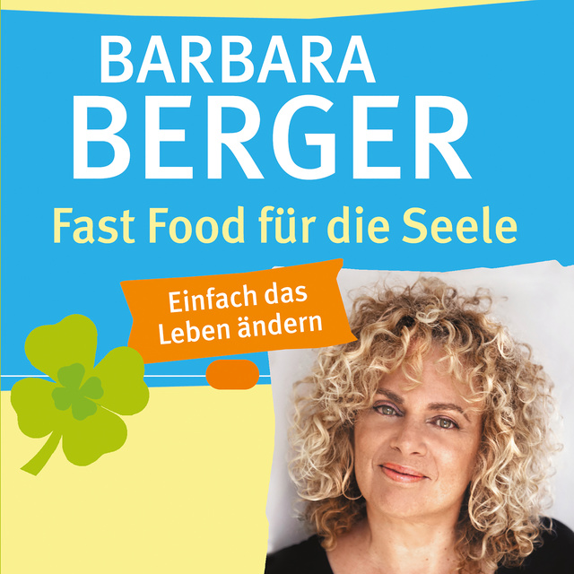 Barbara Berger - Fast Food für die Seele