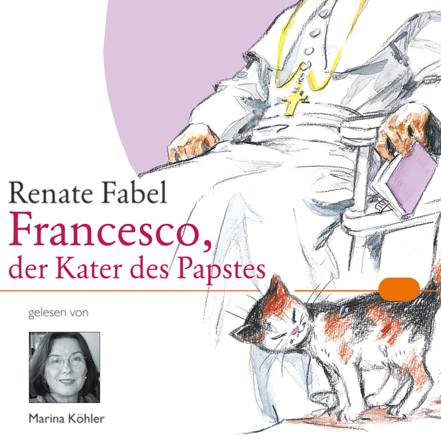 Renate Fabel - Francesco, der Kater des Papstes