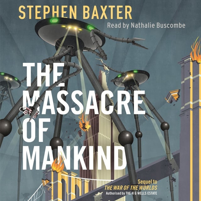 Stephen Baxter - The Massacre of Mankind: Authorised Sequel to The War of the Worlds
