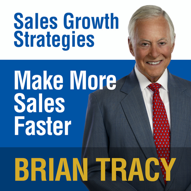 Brian Tracy - Make More Sales Faster: Sales Growth Strategies