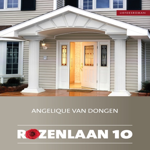 Angelique van Dongen - Rozenlaan 10: Liefdesroman