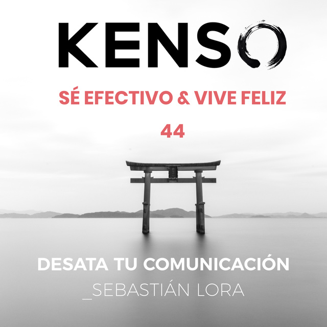 KENSO - Desata tu talento de comunicación eficaz. Sebastián Lora