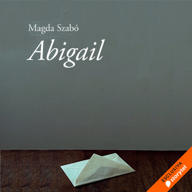 Magda Szabó - Abigail