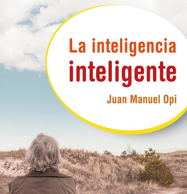 Juan Manuel Opi - La inteligencia inteligente