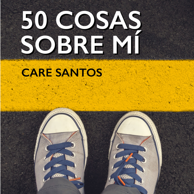 Care Santos - 50 cosas sobre mí