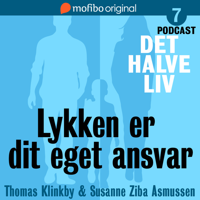 Susanne Ziba Asmussen, Thomas Klinkby - Det halve liv - Episode 7 - Lykken er dit eget ansvar
