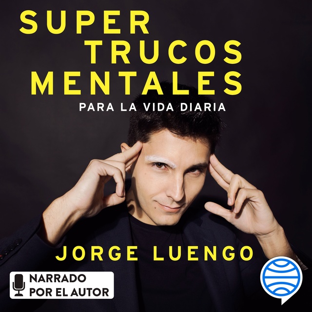 Jorge Luengo - Supertrucos mentales para la vida diaria: Descubre de lo que eres capaz