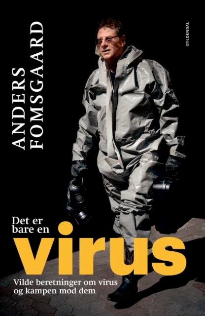 Anders Fomsgaard - Det er bare en virus: Vilde beretninger om virus og kampen mod dem
