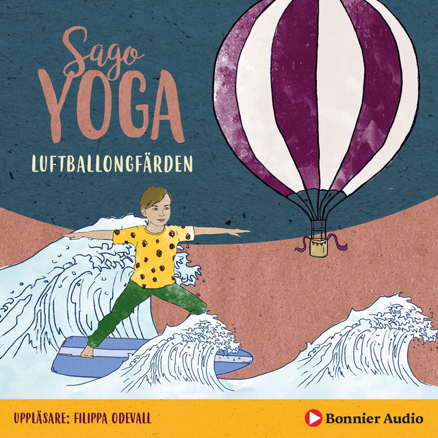 Filippa Odevall - Sagoyoga. Luftballongfärden : övningar för barn i fysisk yoga