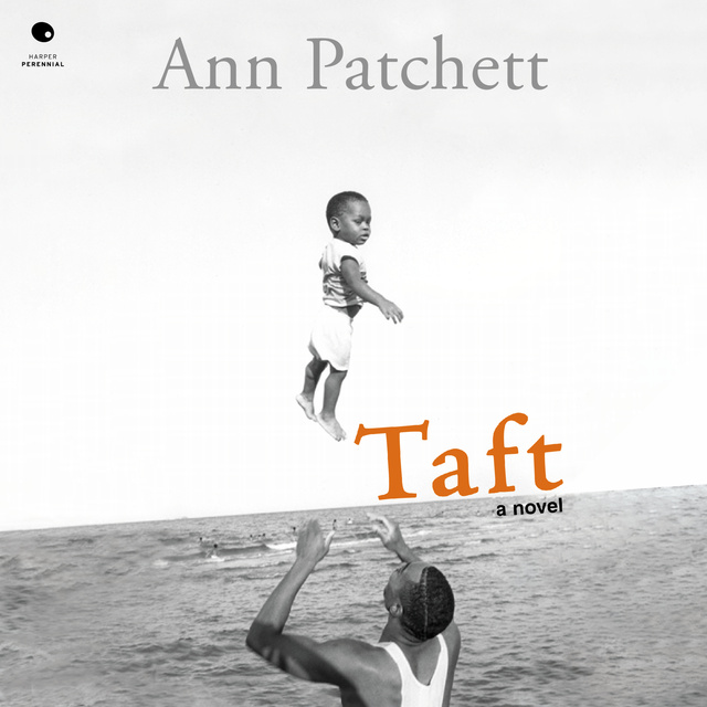 Ann Patchett - Taft: A Novel
