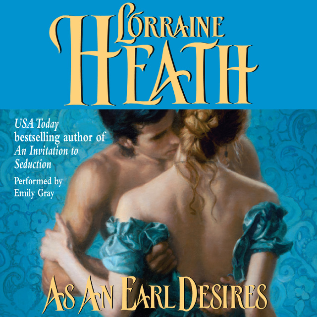 Lorraine Heath - As an Earl Desires