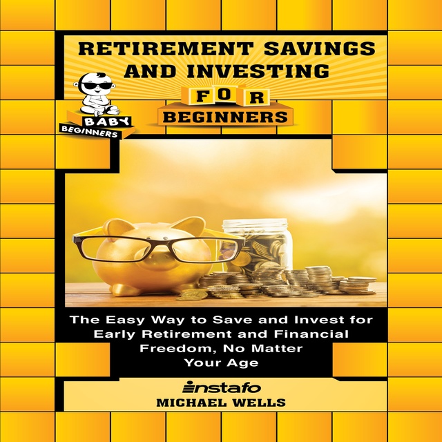 Michael Wells, Instafo - Retirement Savings and Investing for Beginners