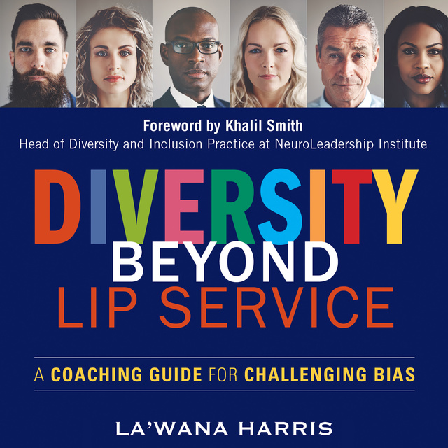 La'Wana Harris - Diversity Beyond Lip Service: A Coaching Guide for Challenging Bias