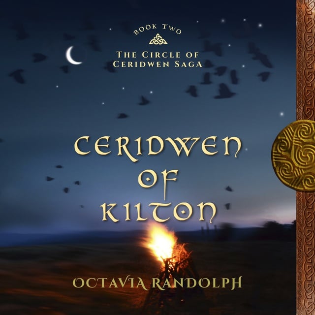 Octavia Randolph - Ceridwen of Kilton: Book Two of The Circle of Ceridwen Saga