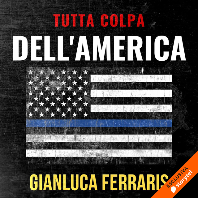 Gianluca Ferraris - Tutta colpa dell'America