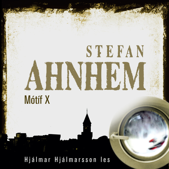 Stefan Ahnhem - Mótíf X