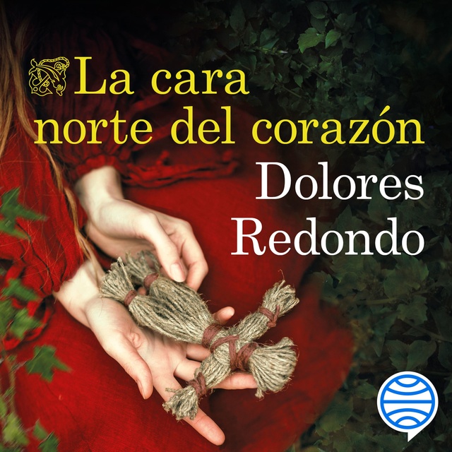 Dolores Redondo - La cara norte del corazón