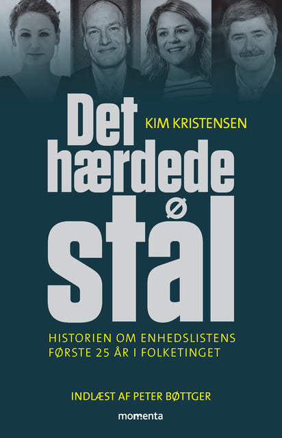 Kim Kristensen - Det hærdede stål: Historien om Enhedslistens første 25 år i Folketinget