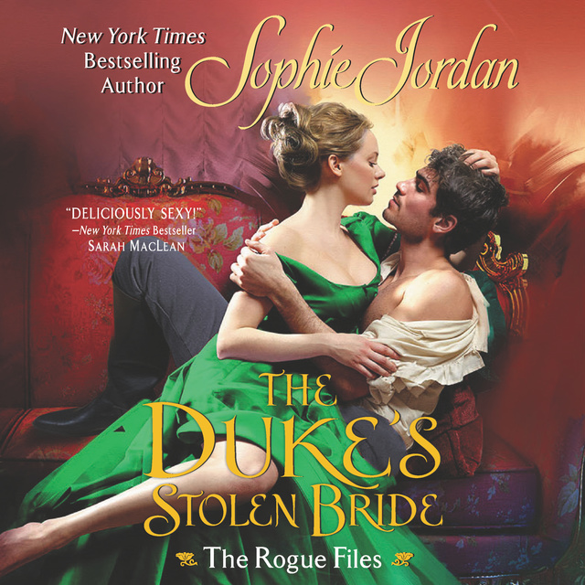 Sophie Jordan - The Duke's Stolen Bride: The Rogue Files