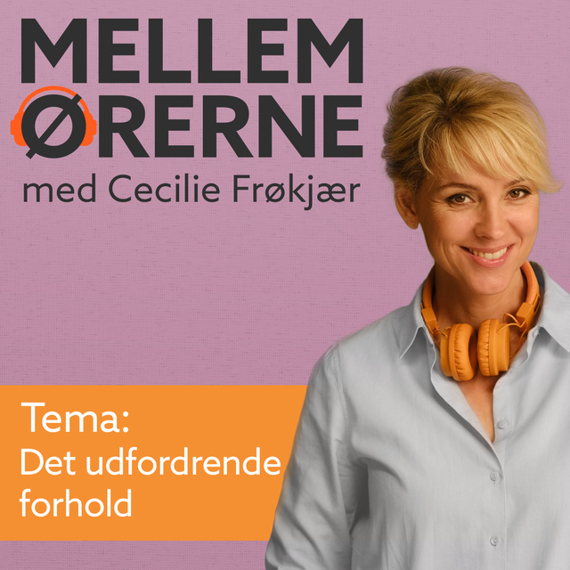 Cecilie Frøkjær - Mellem ørerne 13 - Søskende - Det udfordrende forhold