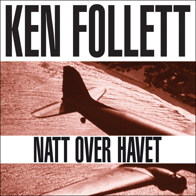 Ken Follett - Natt over havet