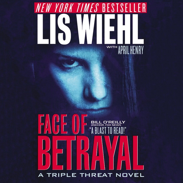 Lis Wiehl, April Henry - Face of Betrayal