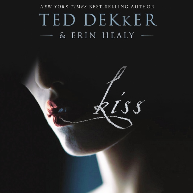 Ted Dekker, Erin Healy - Kiss