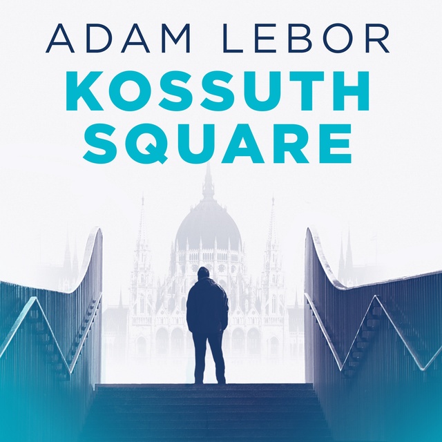 Adam LeBor - Kossuth Square