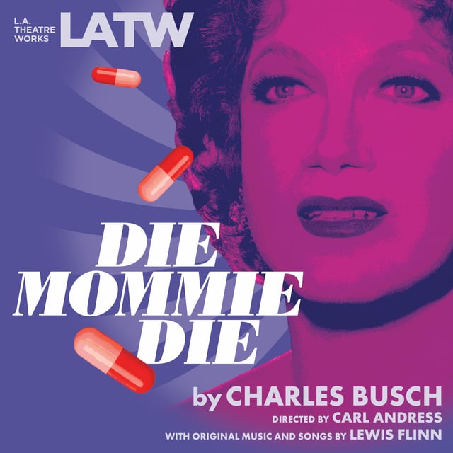Charles Busch - Die Mommie Die