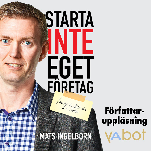 Mats Ingelborn - Starta inte eget företag