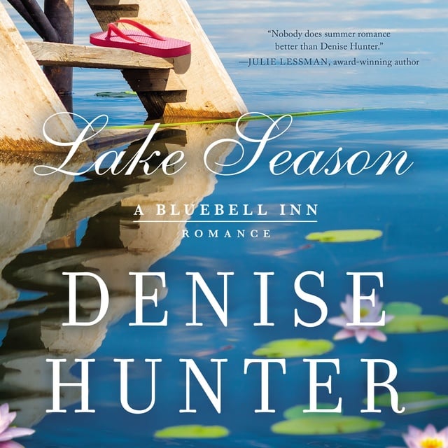 Denise Hunter - Lake Season