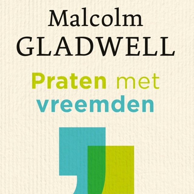 Malcolm Gladwell - Praten met vreemden: Wat we moeten weten over de mensen die we niet kennen