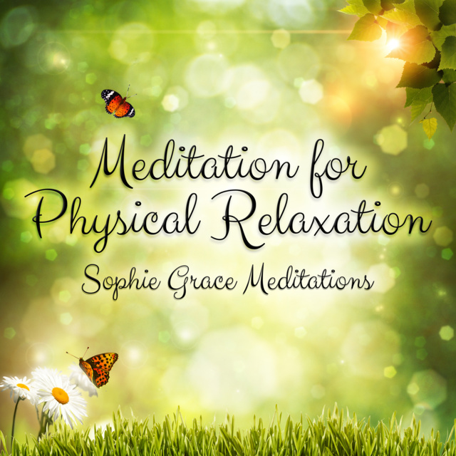 Sophie Grace Meditations - Meditation for Physical Relaxation