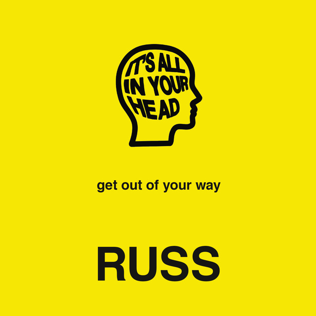 Russ - IT'S ALL IN YOUR HEAD