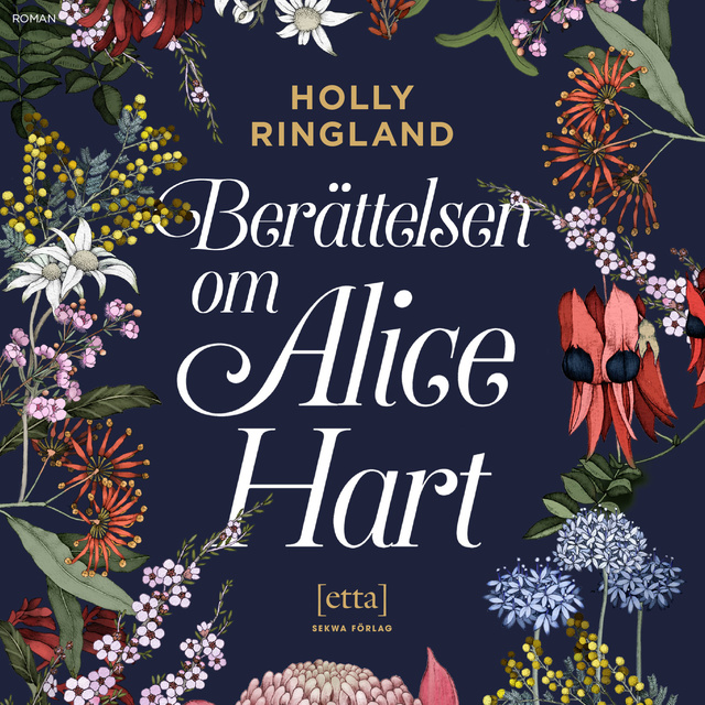 Holly Ringland - Berättelsen om Alice Hart