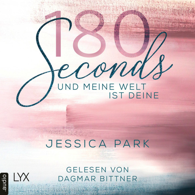 Jessica Park - 180 Seconds: Und meine Welt ist deine