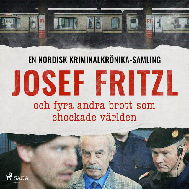 Diverse - Josef Fritzl, och fyra andra brott som chockade världen