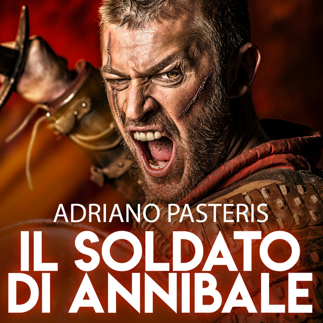 Adriano Pasteris - Il soldato di Annibale