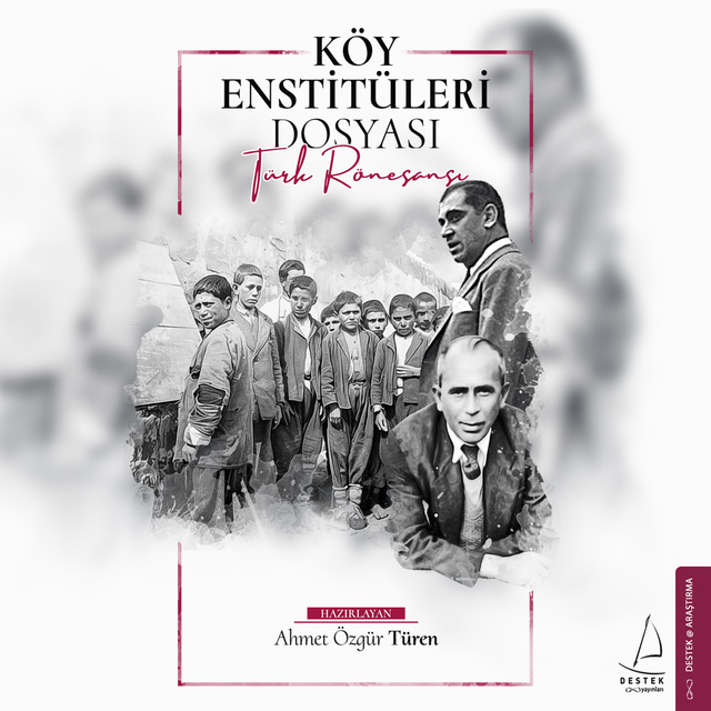 Ahmet Özgür Türen - Köy Enstitüleri Dosyası