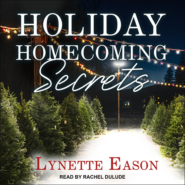 Lynette Eason - Holiday Homecoming Secrets