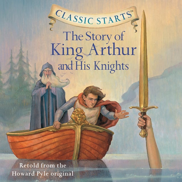 Howard Pyle, Tania Zamorsky - The Story of King Arthur and His Knights