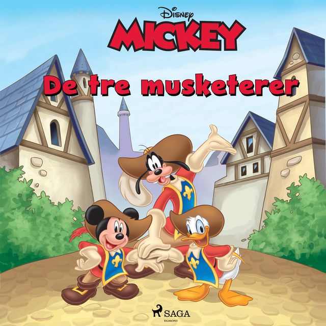 Disney - Mickey Mouse - De tre musketerer