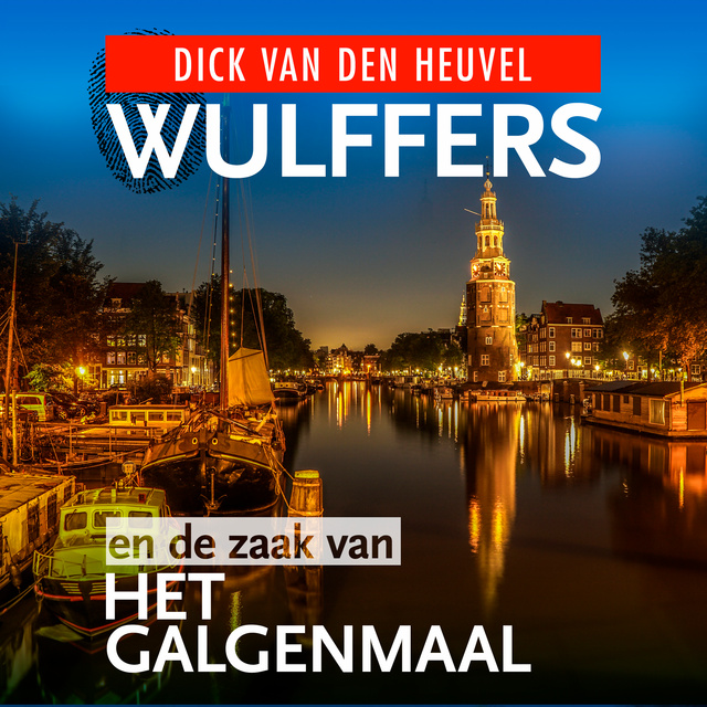 Dick van den Heuvel - Wulffers en de zaak van het galgenmaal: Wulffers #4