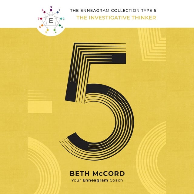 Beth McCord - The Enneagram Type 5: The Investigative Thinker