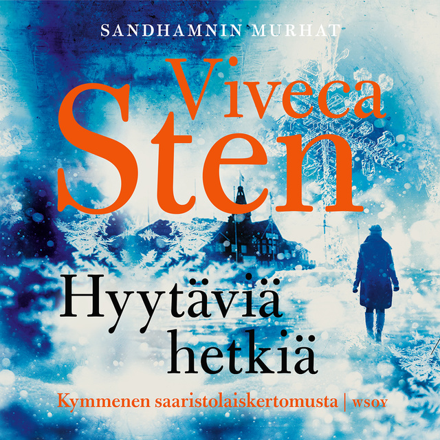 Viveca Sten - Hyytäviä hetkiä
