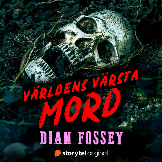 Johanna Thydell - Mordet på Dian Fossey – Världens värsta mord