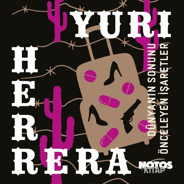 Yuri Herrera - Dünyanın Sonunu Önceleyen İşaretler
