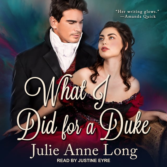 Julie Anne Long - What I Did For A Duke