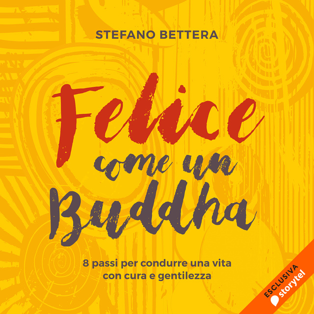 Stefano Bettera - Felice come un Buddha